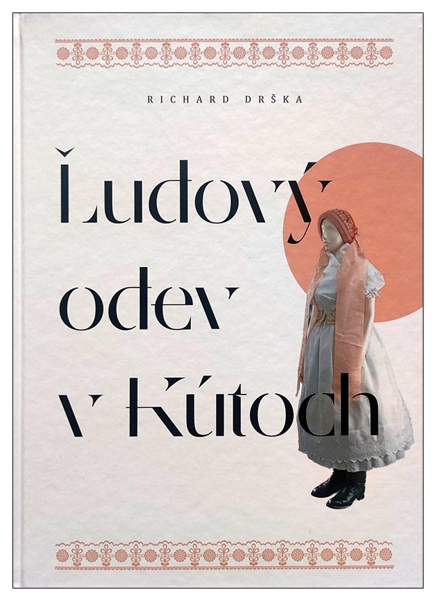 04. Drška, Richard: Ľudový odev v Kútoch