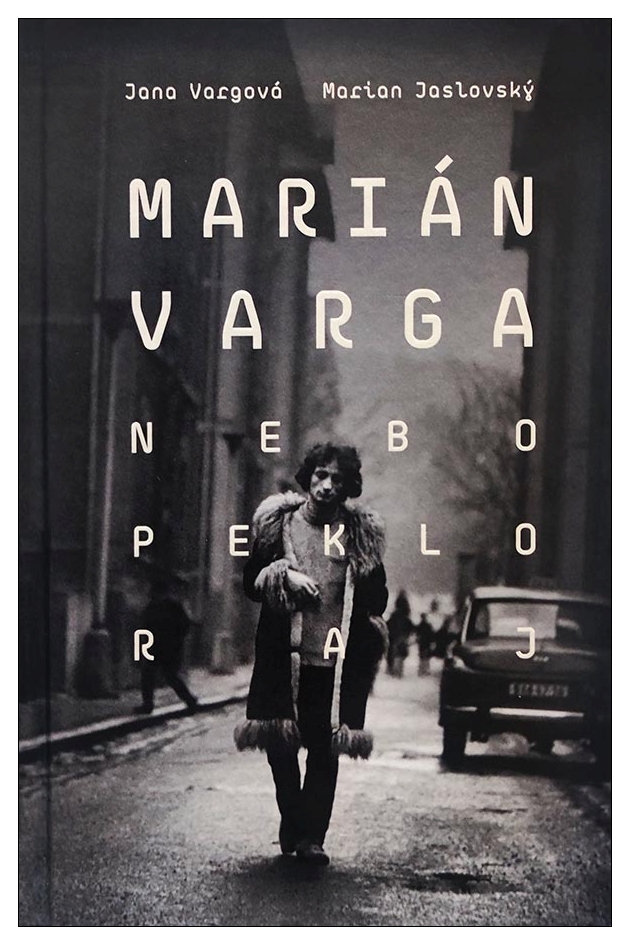 23. Vargová, Jana: Marián Varga Nebo Peklo Raj