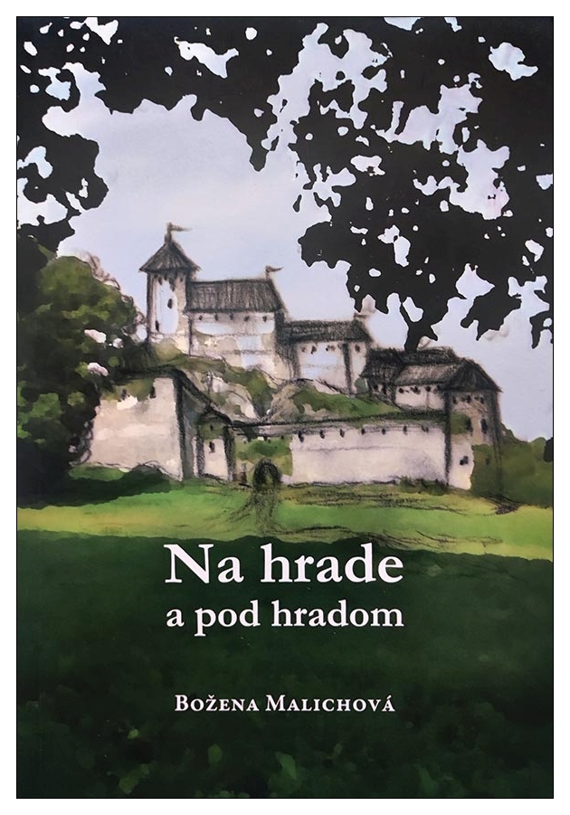 13. Malichová, Božena: Na hrade a pod hradom