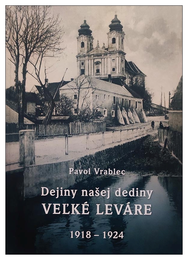 25. Vrablec, Pavol: Dejiny našej dediny Veľké Leváre 1918 - 1924
